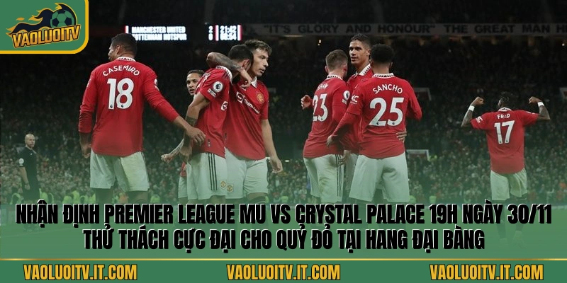 Nhận định Premier League MU vs Wolverhampton Wanderers 03h00 ngày 9/12